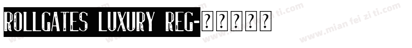 Rollgates Luxury Reg字体转换
